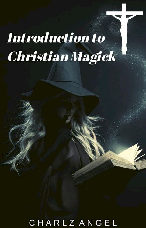 Introduction to Christian Magick(Kobo/電子書)