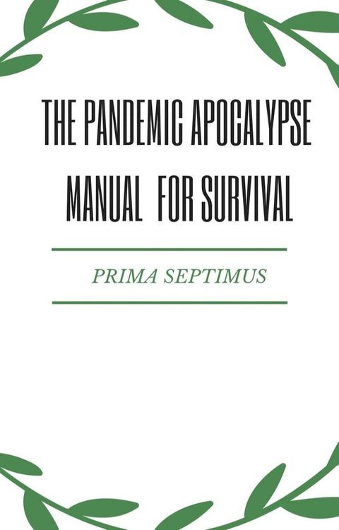 The Pandemic Apocalypse Manual for Survival(Kobo/電子書)