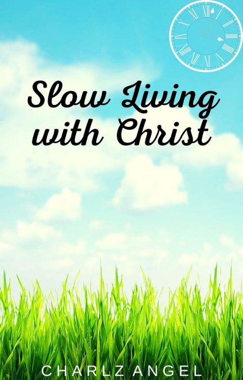 Slow Living with Christ(Kobo/電子書)