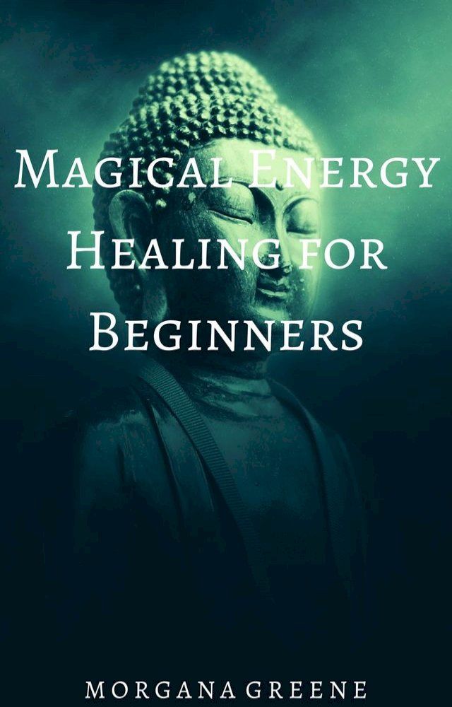  Magical Energy Healing for Beginners(Kobo/電子書)