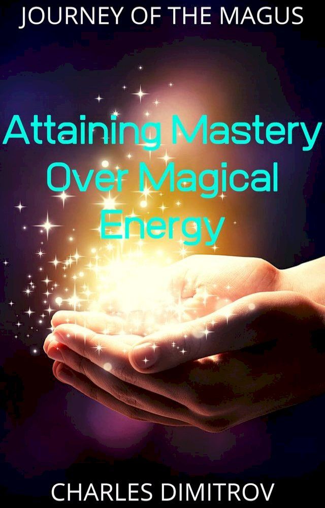  Attaining Mastery Over Magical Energy(Kobo/電子書)