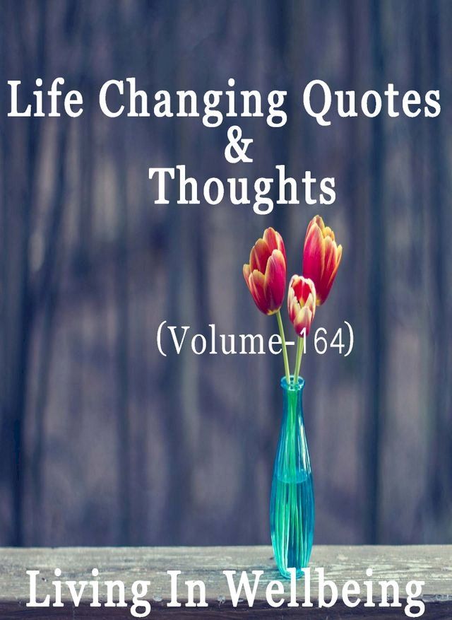  Life Changing Quotes & Thoughts (Volume 164)(Kobo/電子書)