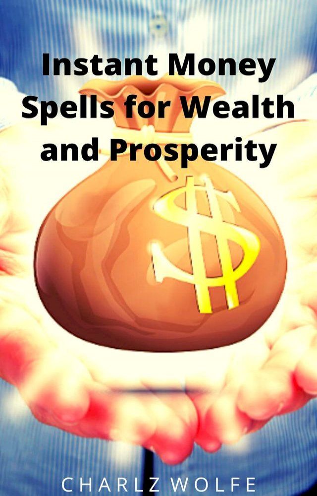  Instant Money Spells for Wealth and Prosperity(Kobo/電子書)