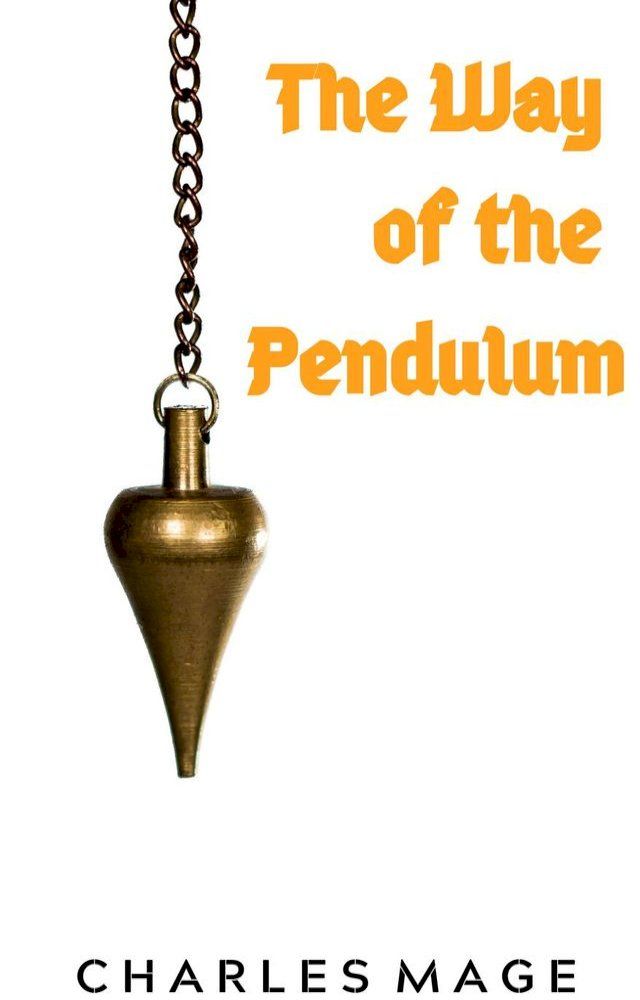  The Way of the Pendulum(Kobo/電子書)