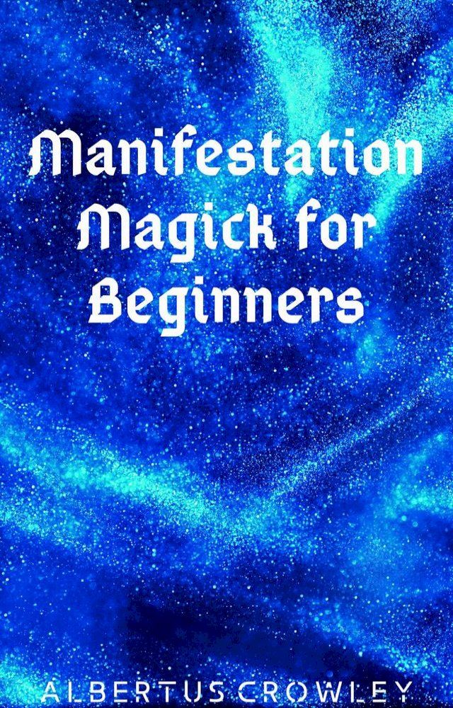  Manifestation Magick for Beginners(Kobo/電子書)