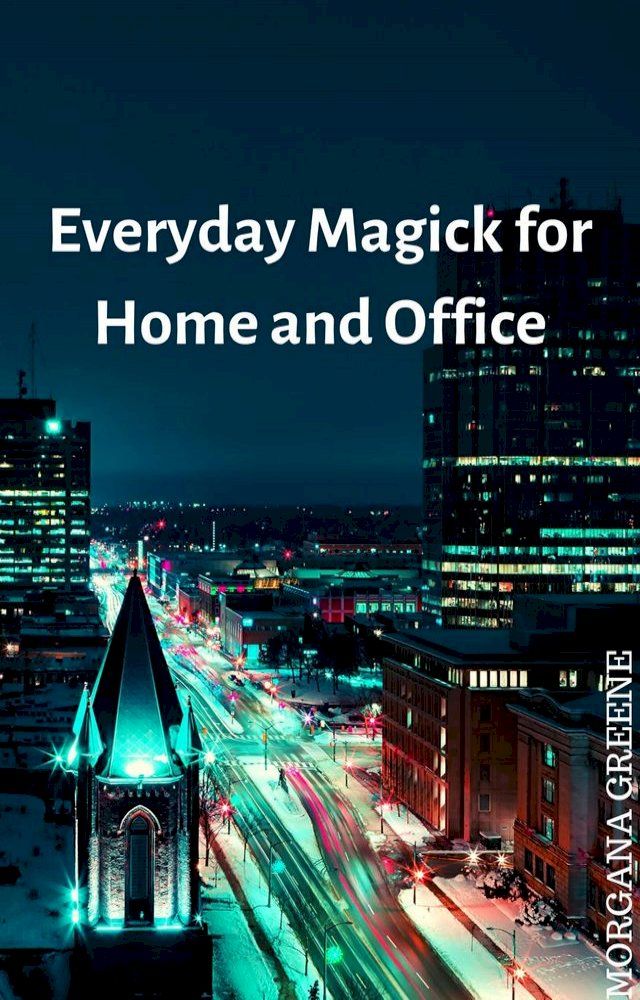  Everyday Magick for Home and Office(Kobo/電子書)