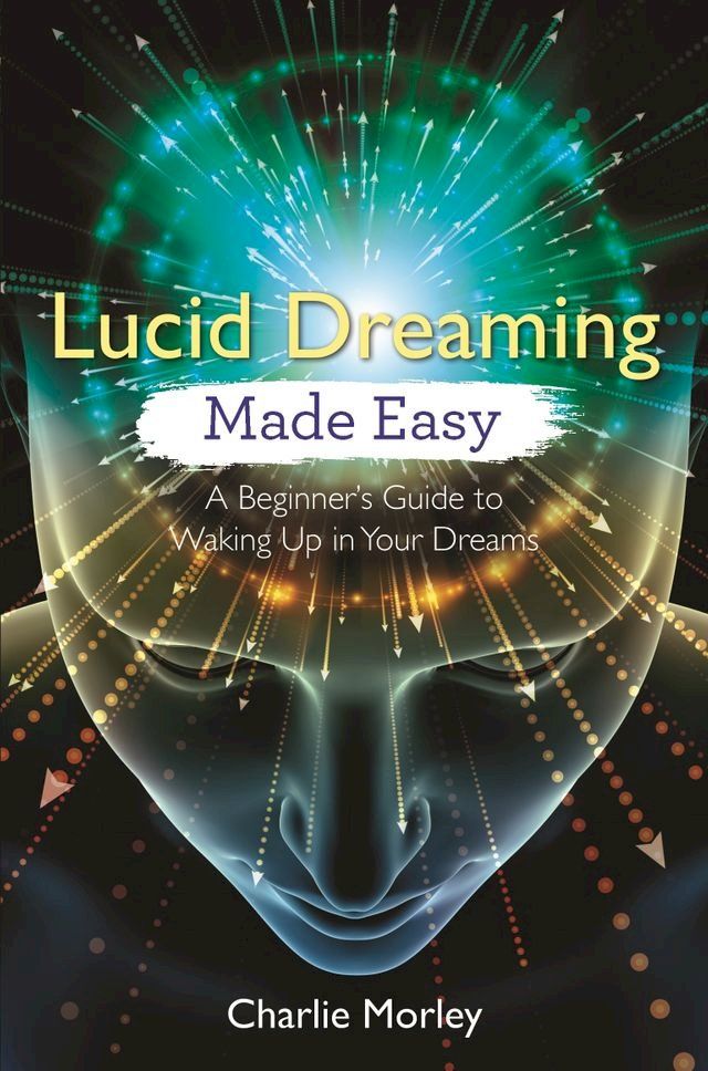  Lucid Dreaming Made Easy(Kobo/電子書)