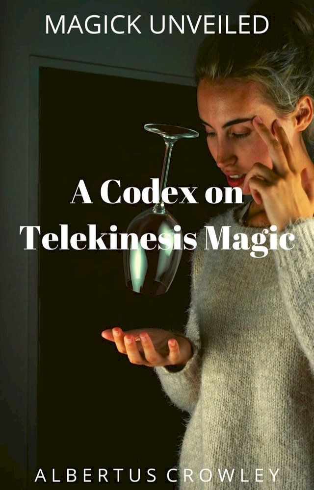  A Codex on Telekinesis Magic(Kobo/電子書)