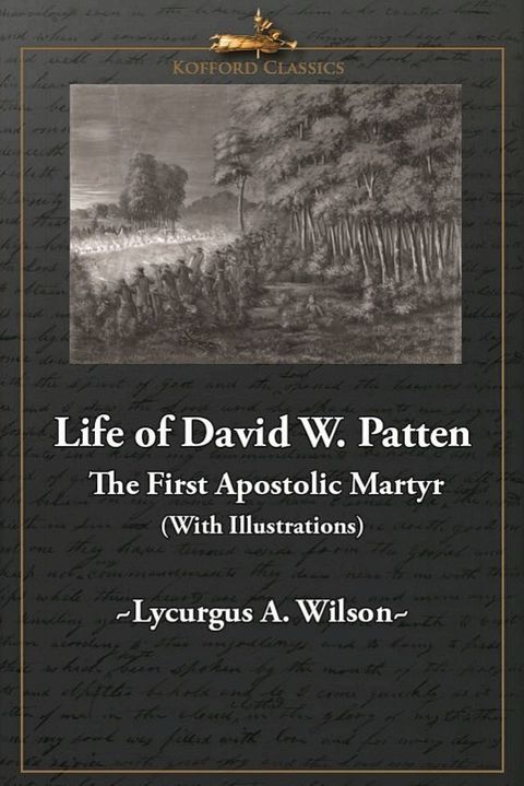 Life of David W. Patten, The First Apostolic Martyr(Kobo/電子書)