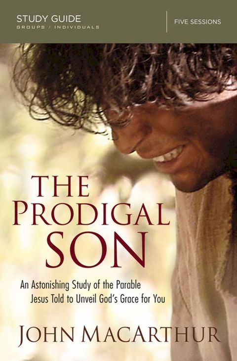 The Prodigal Son Bible Study Guide(Kobo/電子書)