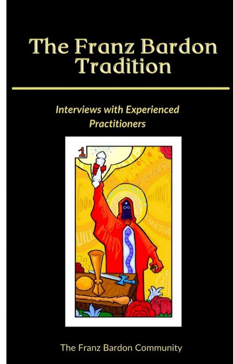 The Franz Bardon Tradition: Interviews with Experienced Practitioners(Kobo/電子書)