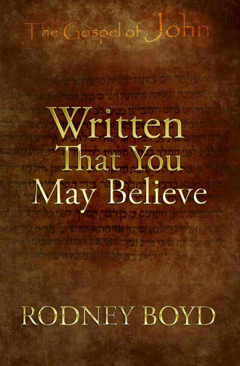 Written That You May Believe(Kobo/電子書)