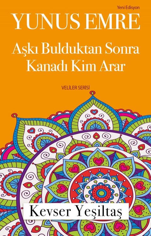 Yunus Emre, Aşka Vardıktan Sonra Kanadı Kim Arar(Kobo/電子書)