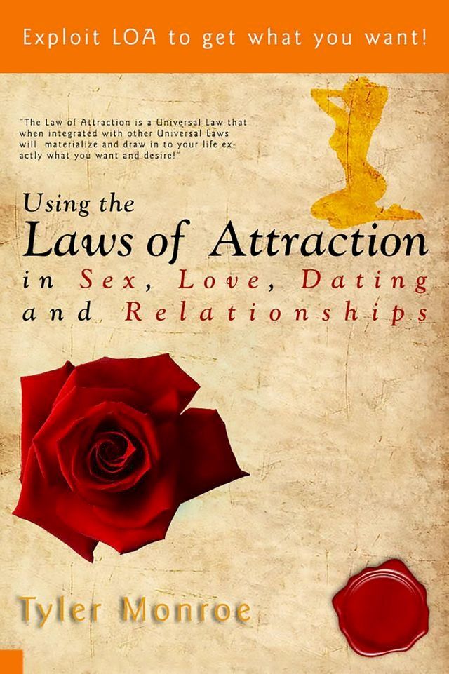  Using the Laws Of Attraction in Sex, Love, Dating & Relationships(Kobo/電子書)