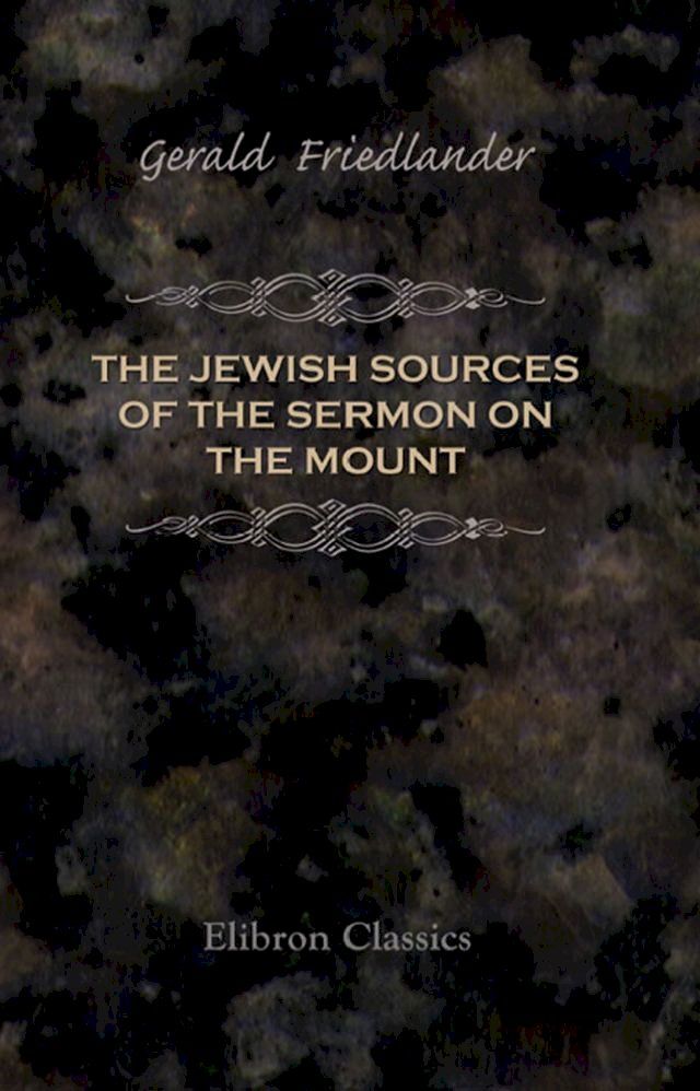  The Jewish Sources of the Sermon on the Mount.(Kobo/電子書)