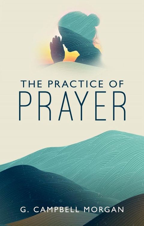 The Practice of Prayer(Kobo/電子書)