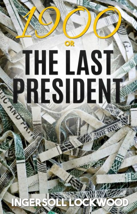 1900; or, The Last President(Kobo/電子書)