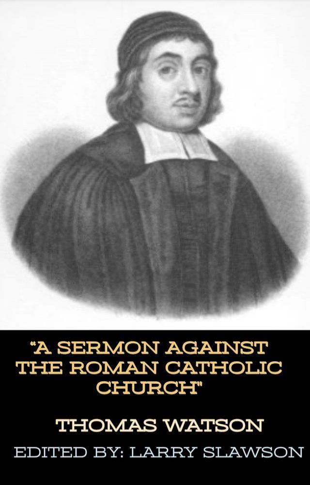  A Sermon Against the Roman Catholic Church(Kobo/電子書)