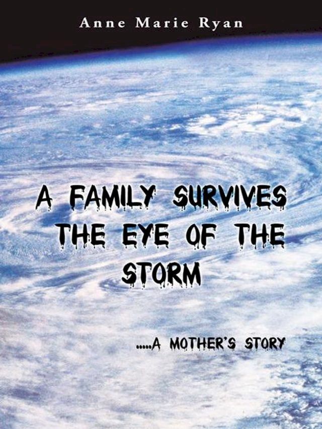  A Family Survives the Eye of the Storm(Kobo/電子書)