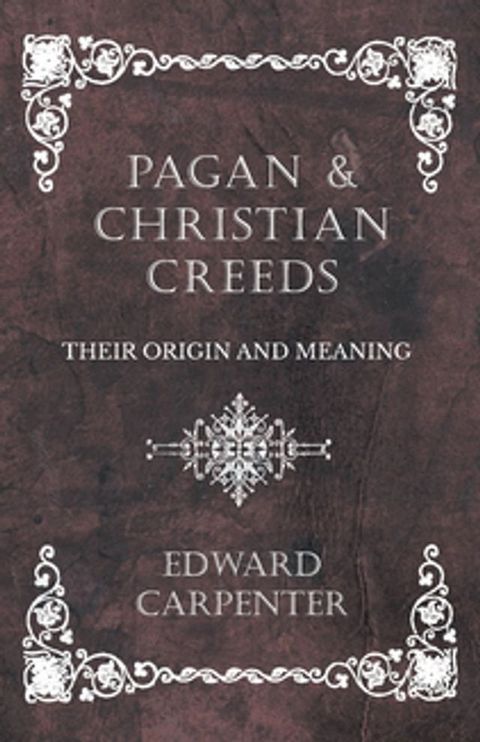 Pagan and Christian Creeds - Their Origin and Meaning(Kobo/電子書)