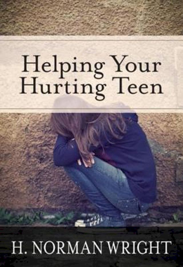  Helping Your Hurting Teen(Kobo/電子書)