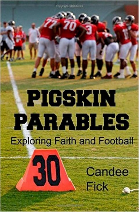 Pigskin Parables: Exploring Faith and Football(Kobo/電子書)