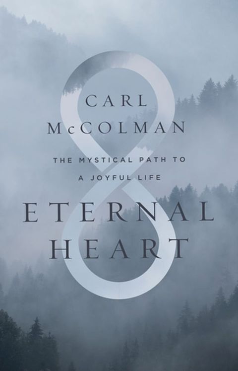 Eternal&nbsp;Heart: The Mystical Path to a Joyful Life(Kobo/電子書)