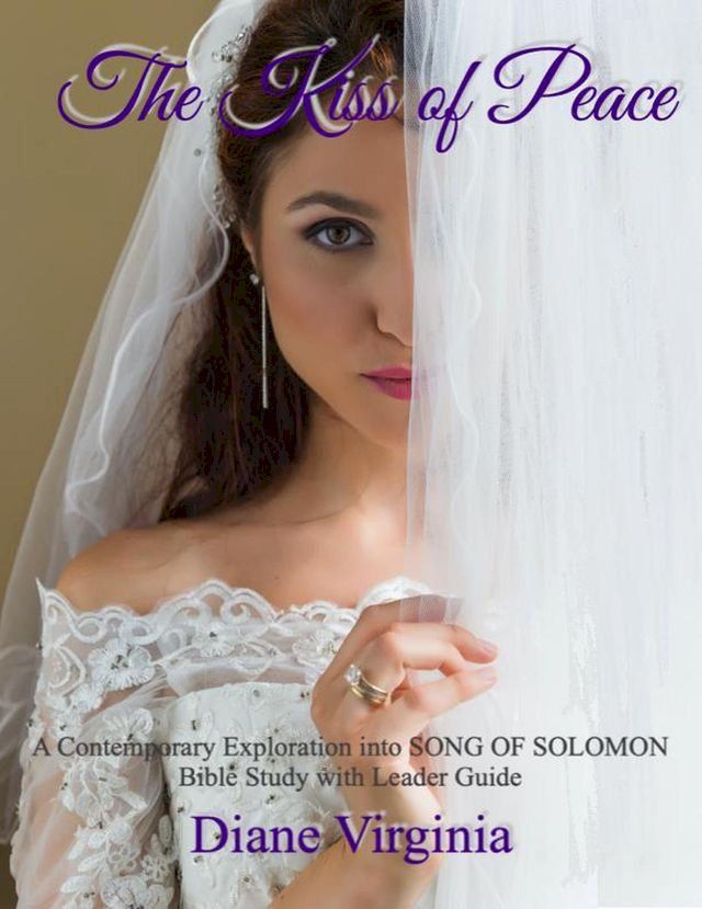  The Kiss of Peace: A Contemporary Exploration Into Song of Solomon(Kobo/電子書)