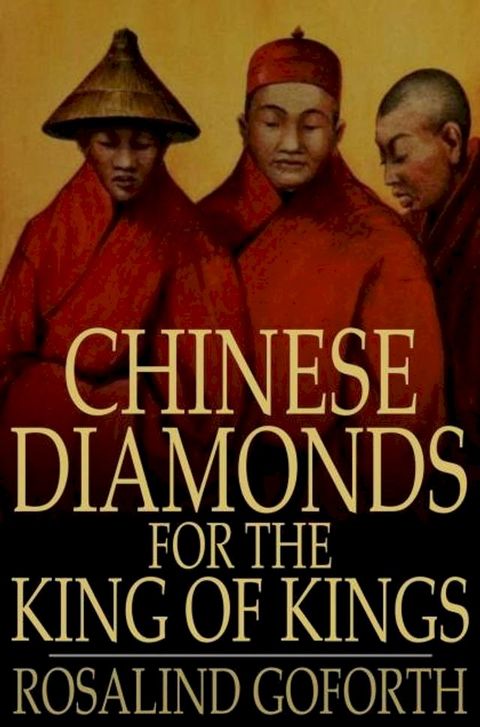 Chinese Diamonds for the King of Kings(Kobo/電子書)