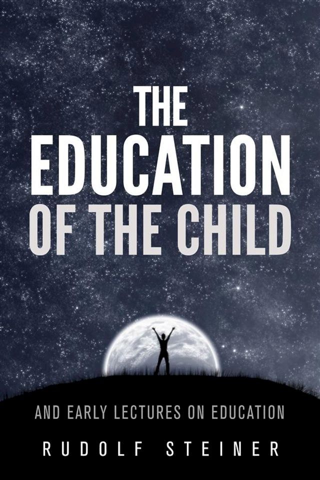  The Education of the Child - and Early Lectures on Education(Kobo/電子書)