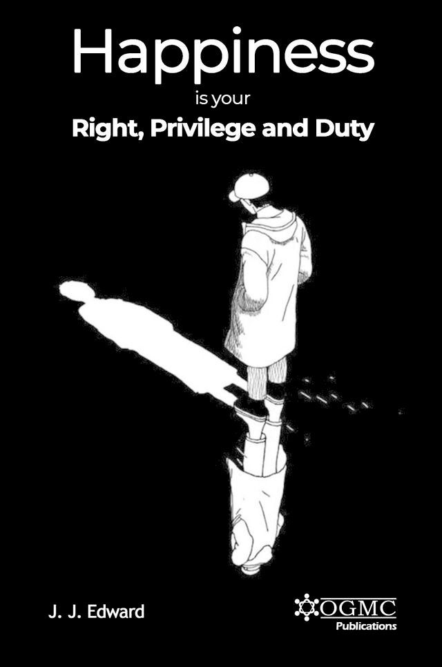  Happiness is Your Right, Privilege and Duty(Kobo/電子書)