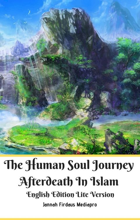 The Human Soul Journey Afterdeath In Islam English Edition Lite Version(Kobo/電子書)