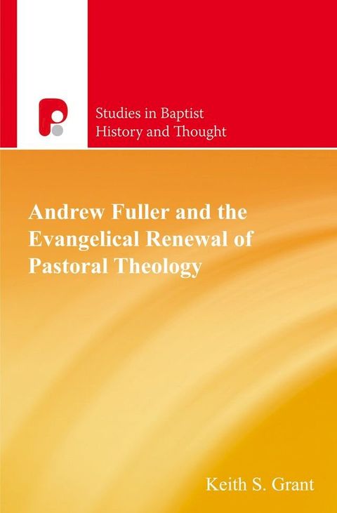 Andrew Fuller and the Evangelical Renewal of Pastoral Theology(Kobo/電子書)