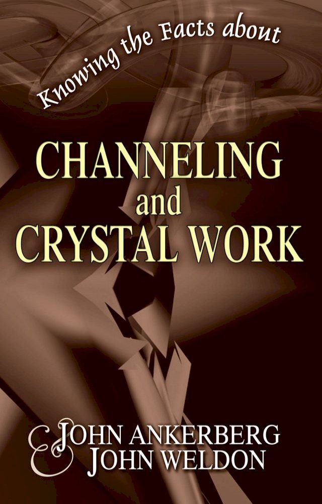  Knowing the Facts about Channeling and Crystal Work(Kobo/電子書)