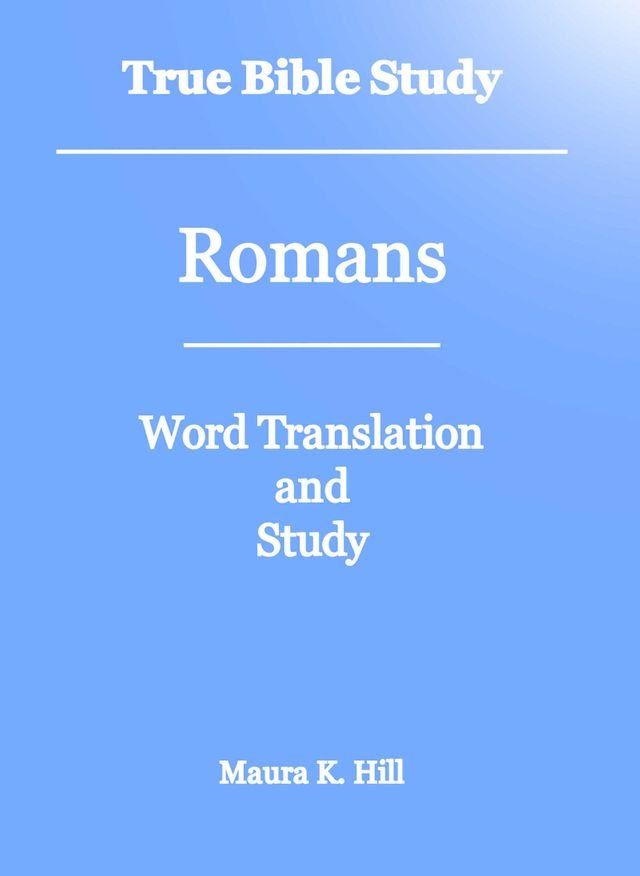  True Bible Study - Romans(Kobo/電子書)