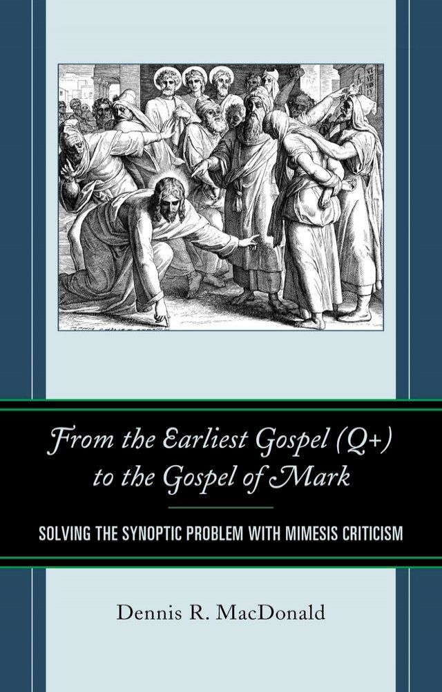  From the Earliest Gospel (Q+) to the Gospel of Mark(Kobo/電子書)