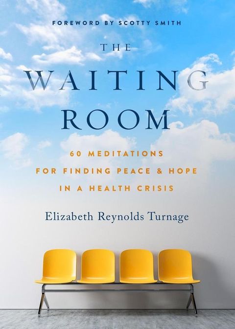 The Waiting Room: 60 Meditations for Finding Peace & Hope in a Health Crisis(Kobo/電子書)