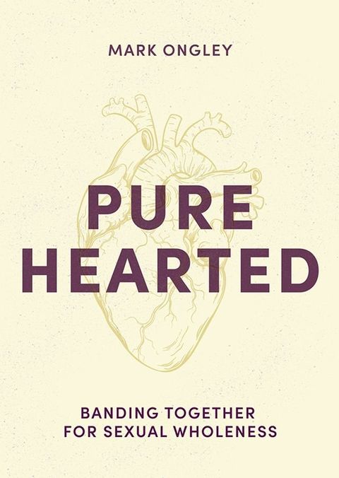 Pure Hearted: Banding Together for Sexual Wholeness(Kobo/電子書)