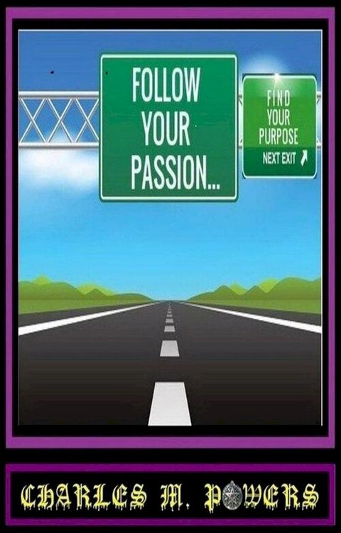 Follow Your Passion...Find Your Purpose(Kobo/電子書)