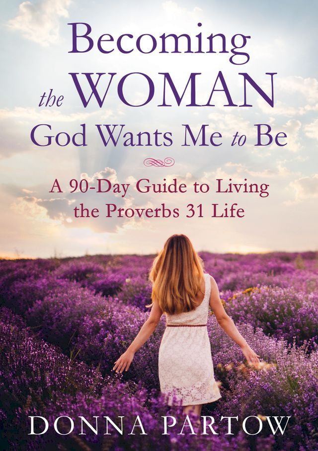  Becoming the Woman God Wants Me to Be(Kobo/電子書)