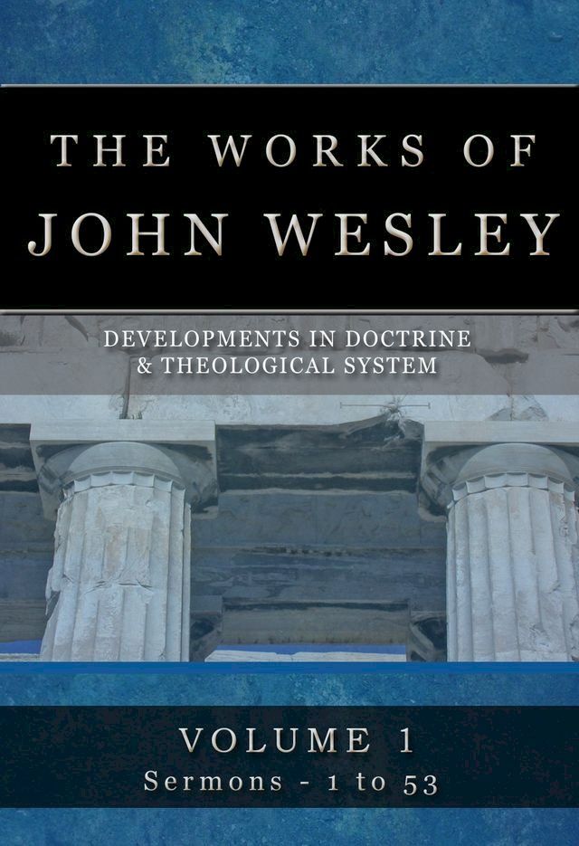  The Complete Sermons of John Wesley Vol 1(Kobo/電子書)