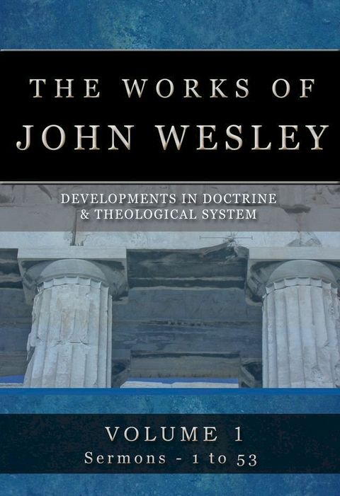 The Complete Sermons of John Wesley Vol 1(Kobo/電子書)