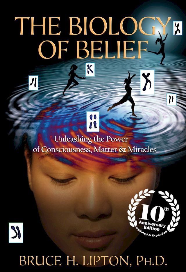  The Biology of Belief 10th Anniversary Edition(Kobo/電子書)