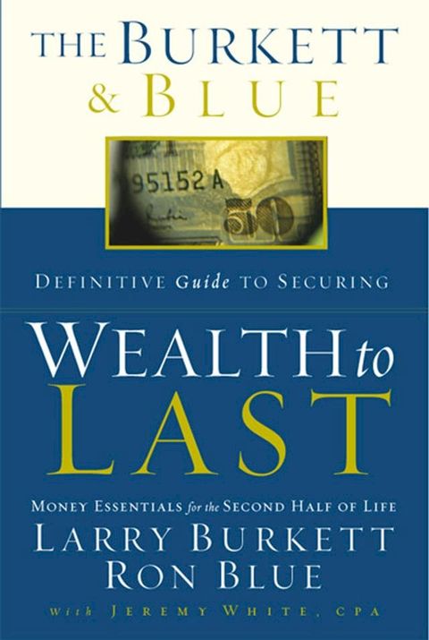 The Burkett & Blue Definitive Guide to Securing Wealth to Last(Kobo/電子書)