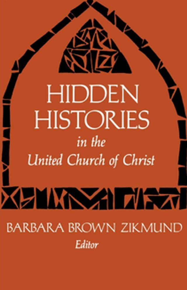  Hidden Histories in the United Church of Christ(Kobo/電子書)