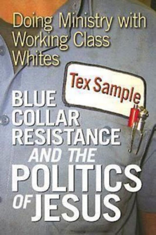  Blue Collar Resistance and the Politics of Jesus(Kobo/電子書)