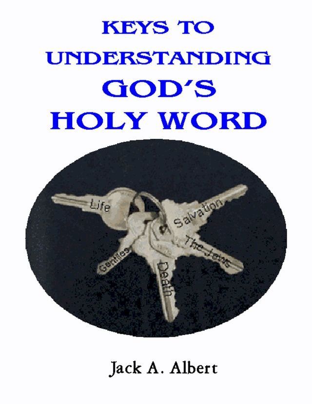  Keys To Understanding God's Holy Word(Kobo/電子書)