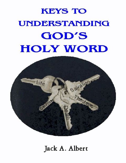 Keys To Understanding God's Holy Word(Kobo/電子書)