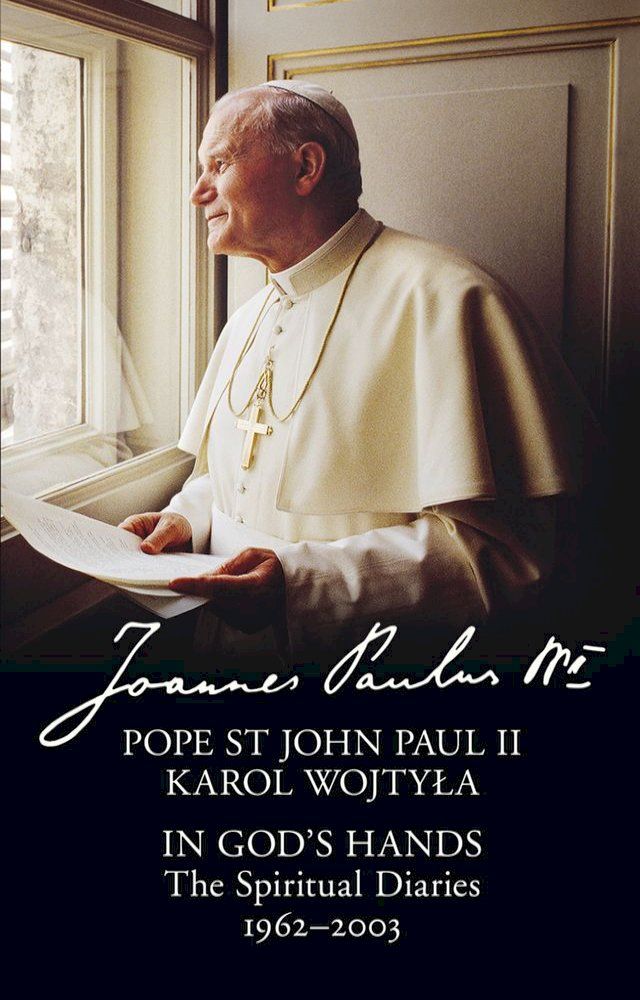  In God’s Hands: The Spiritual Diaries of Pope St John Paul II(Kobo/電子書)