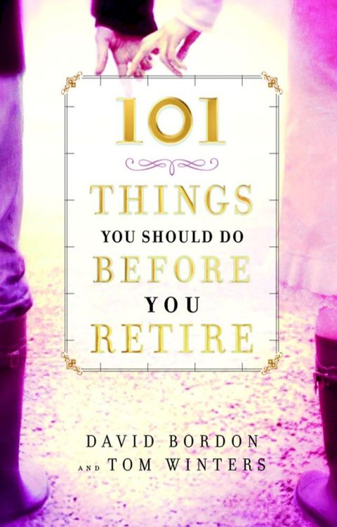 101 Things You Should Do Before You Retire(Kobo/電子書)